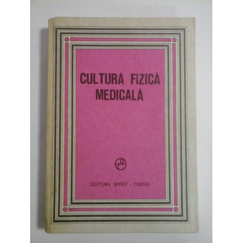 CULTURA FIZICA MEDICALA - IOAN DRAGAN CULTURA FIZICA MEDICALA - IOAN DRAGAN